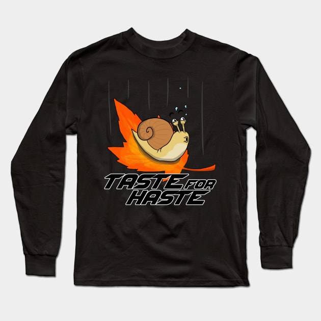 Taste for Haste - Speed Snail Long Sleeve T-Shirt by Danger Dog Design